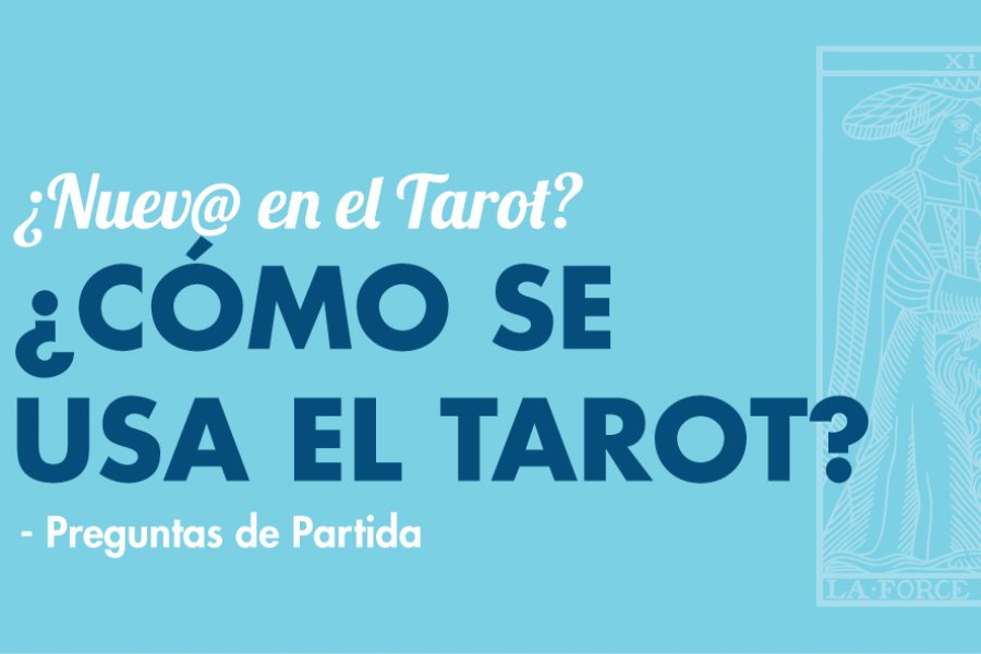 ¿Cómo se usa el Tarot?