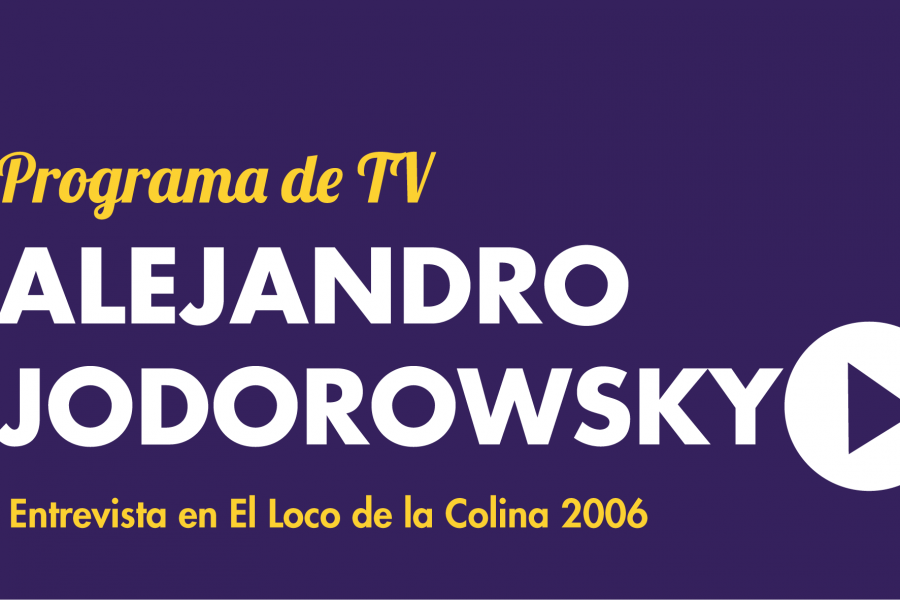 Entrevista a Jodorowsky en programa El Loco de la Colina 2006