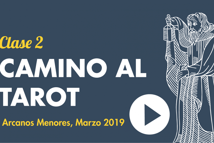 Camino al Tarot Marzo 2019 Clase #2