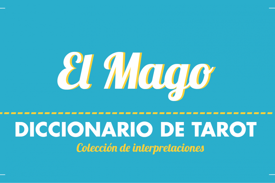 Diccionario de Tarot – El Mago