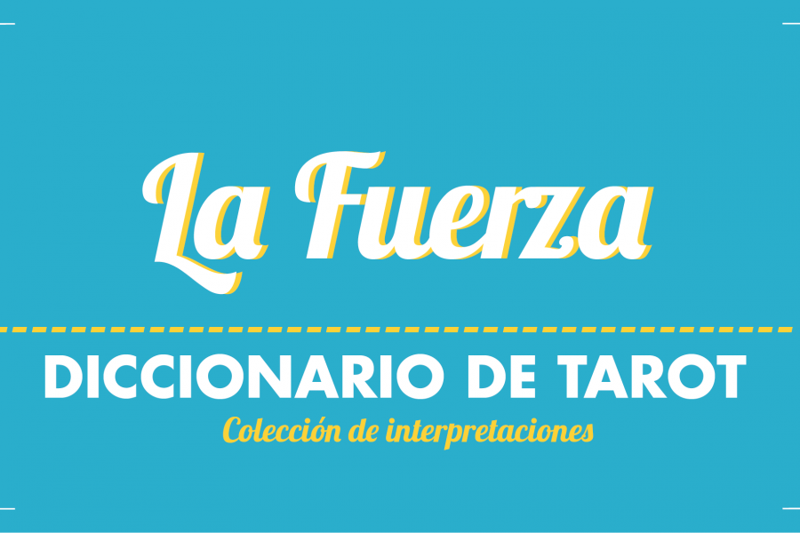 Diccionario de Tarot – La Fuerza