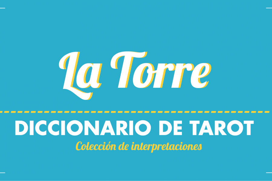 Diccionario de Tarot – La Torre o La Casa Dios