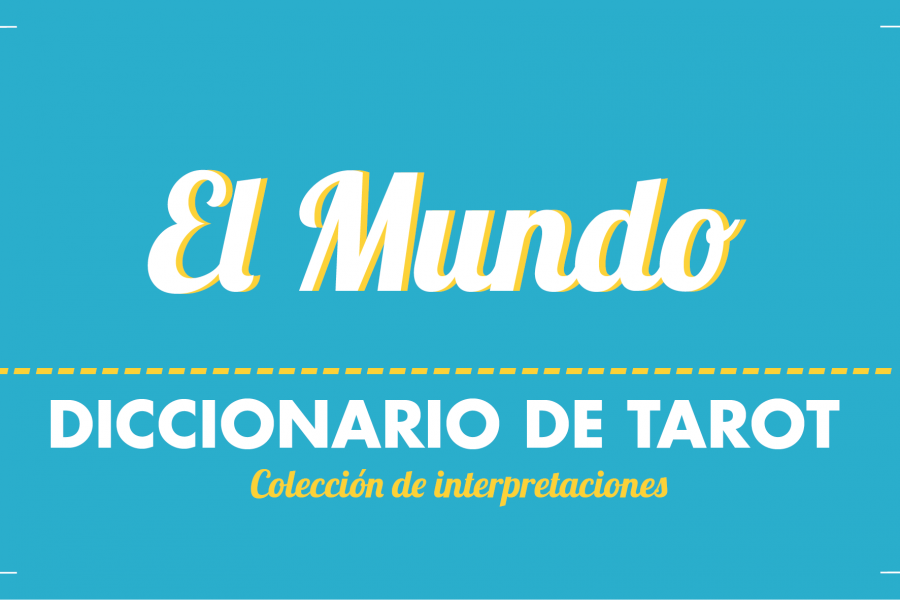 Diccionario de Tarot – El Mundo