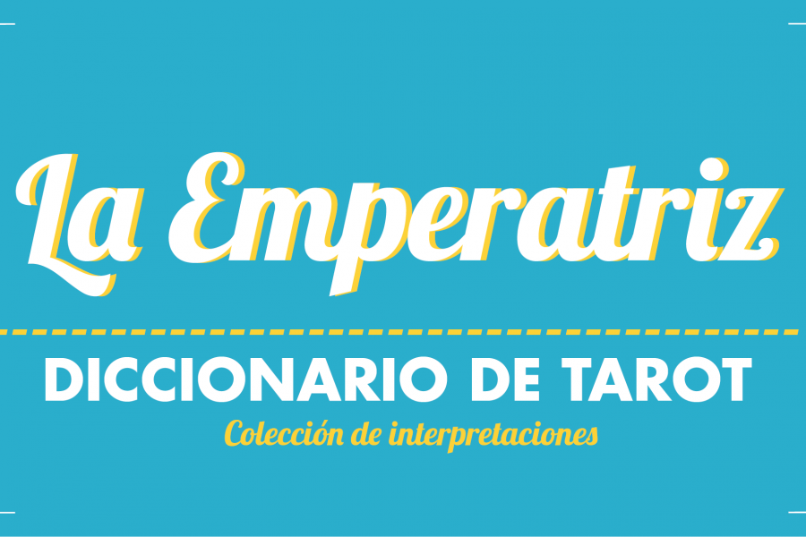 Diccionario de Tarot – La Emperatriz