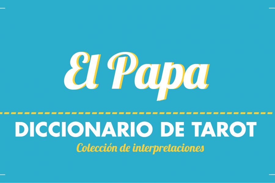 Diccionario de Tarot – El Papa