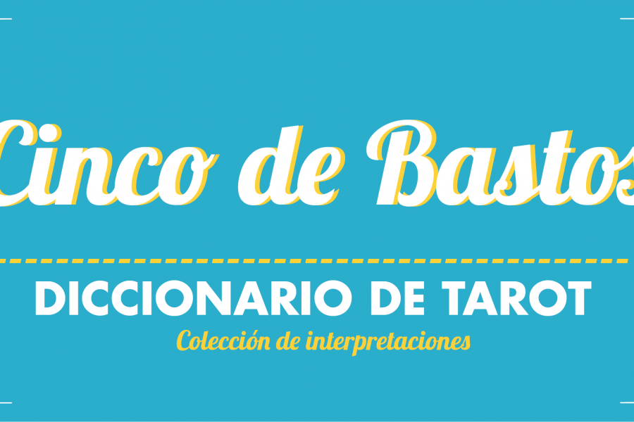 Diccionario de Tarot – Cinco de Bastos