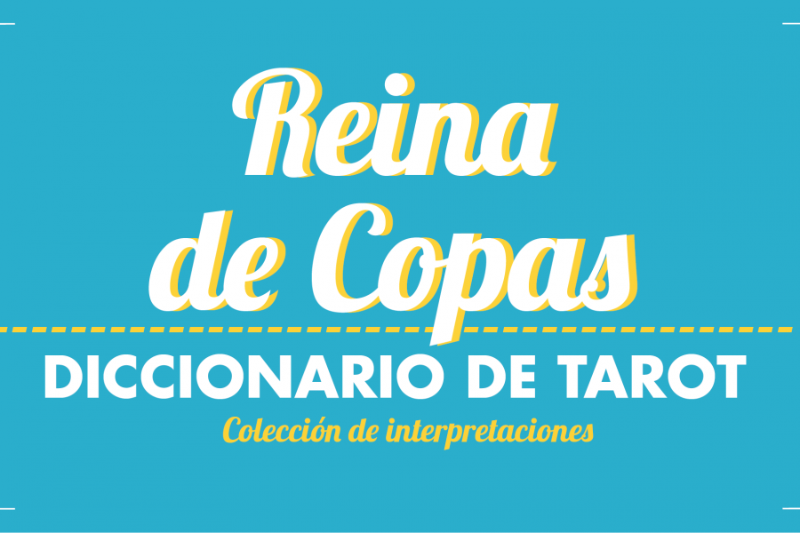 Diccionario de Tarot – Reina de Copas