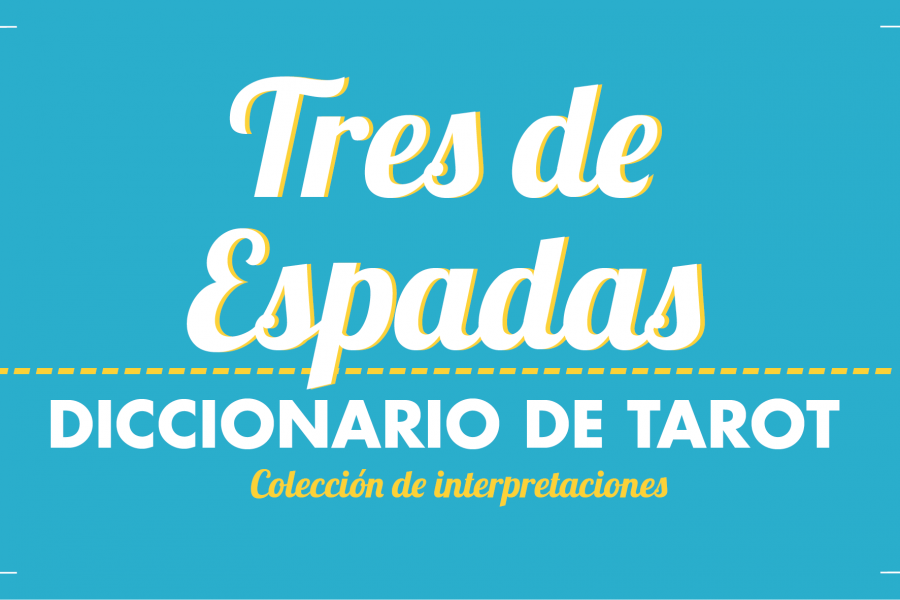 Diccionario de Tarot – Tres de Espadas