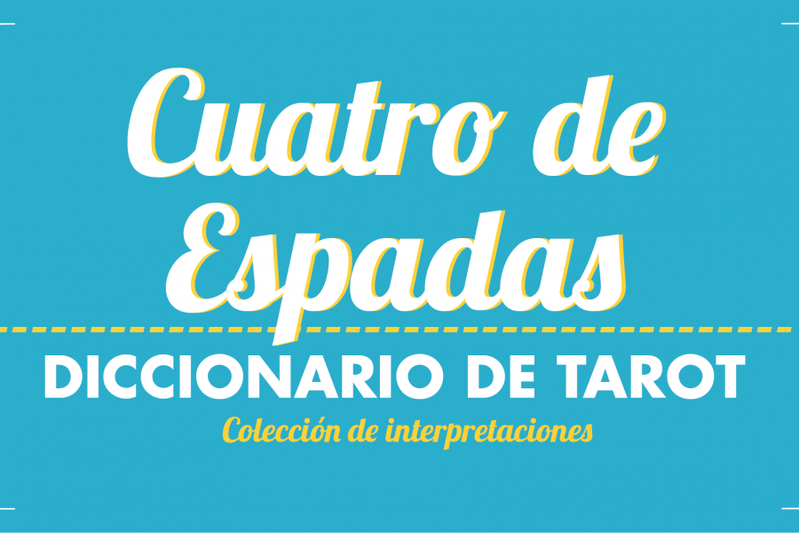 Diccionario de Tarot – Cuatro de Espadas