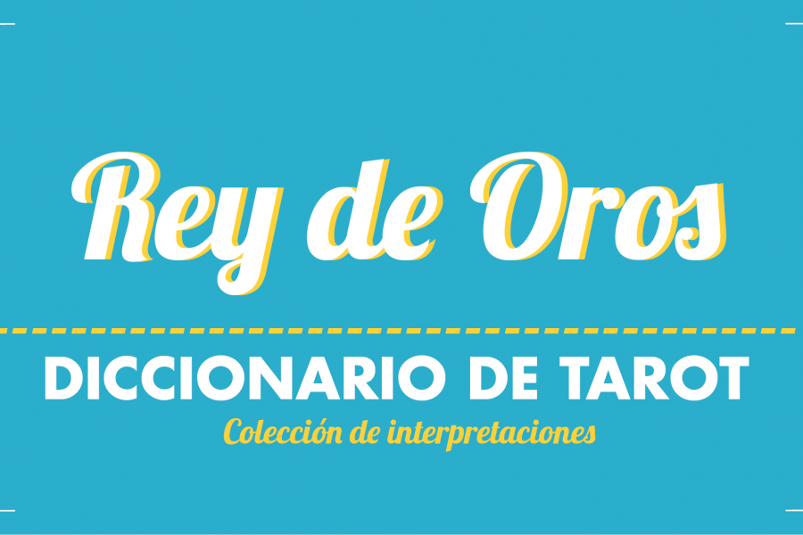 Diccionario de Tarot – Rey de Oros