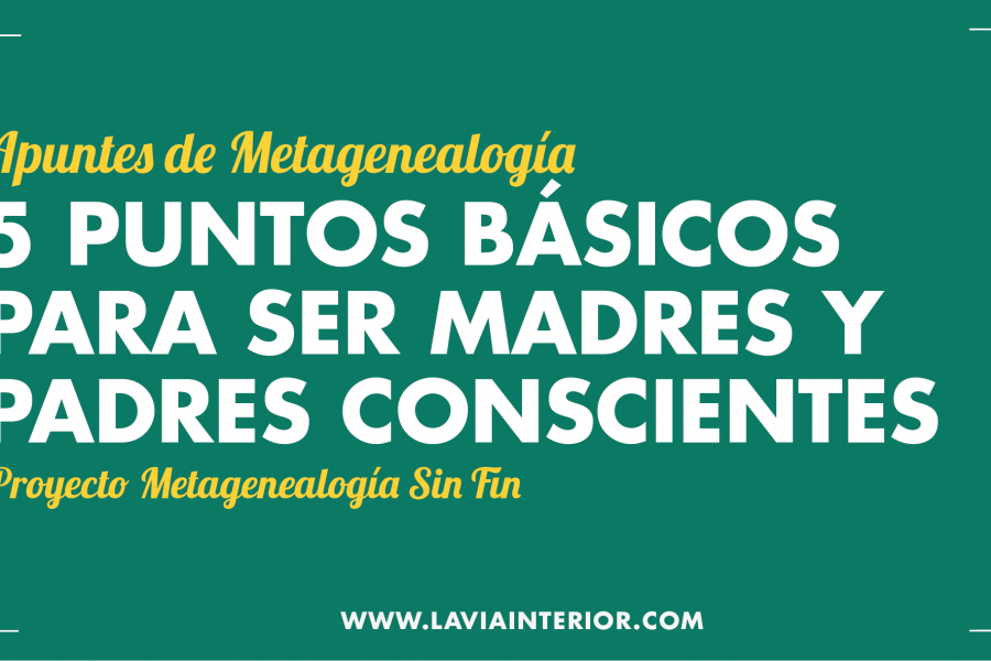 Cinco puntos básicos para ser madres y padres conscientes