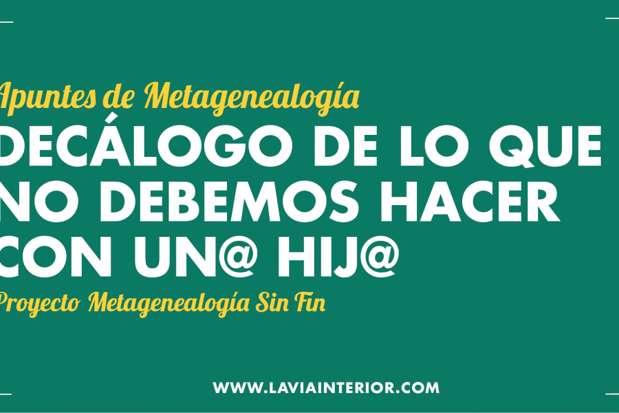 Decálogo de lo que no debemos hacer con un@ hij@